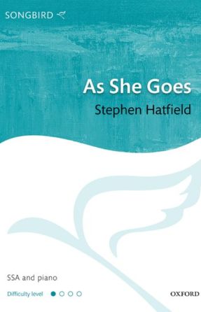 As She Goes SSA - Stephen Hatfield