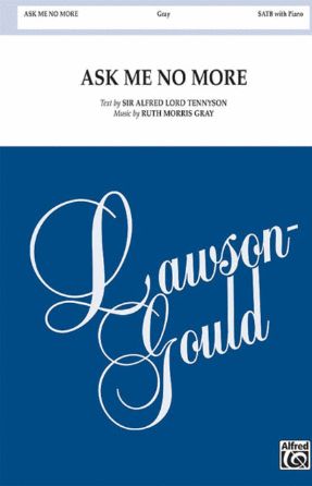 Ask Me No More SATB - Ruth Morris Gray