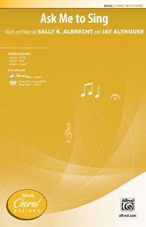 Ask Me To Sing 2-Part - Sally K. Albrecht & Jay Althouse