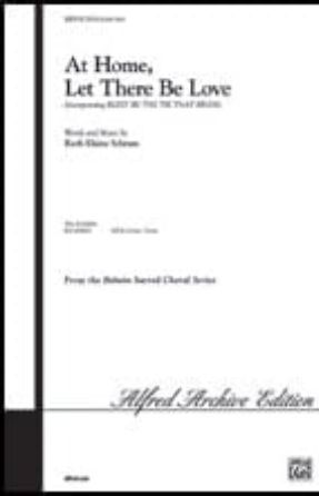 At Home, Let There Be Love SATB - Ruth Elaine Schram