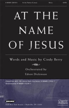 At The Name Of Jesus SATB - Cindy Berry