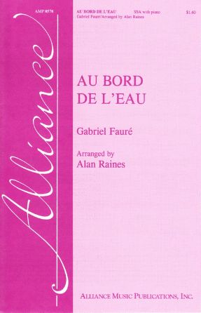 Au Bord De L’eau SSA - Gabriel Fauré, Arr. Alan Raines