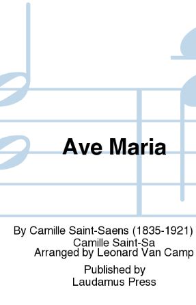 Ave Maria SA - Camille Saint-Saens, Ed. Leonard Van Camp