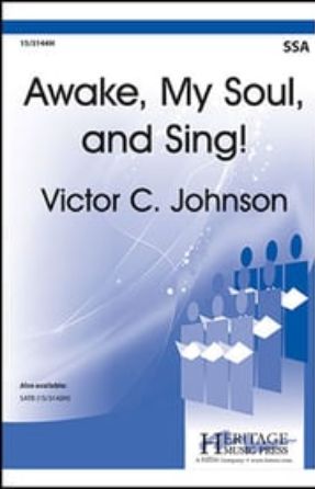 Awake, My Soul, and Sing SSA - Victor C. Johnson
