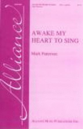 Awake My Heart To Sing SSA - Mark Patterson