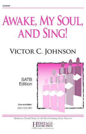 Awake, My Soul, and Sing SATB - Victor C. Johnson