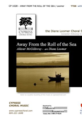 Away From The Roll of The Sea TTBB - Arr. Diane Loomer