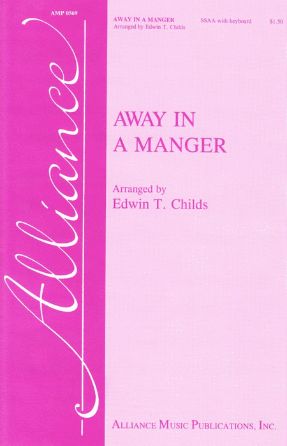 Away In A Manger SSAA - Arr. Edwin T. Childs