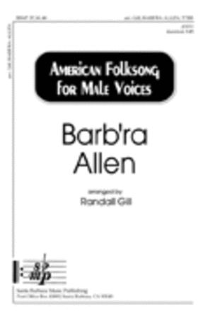 Barb’ra Allen TTBB - arr. Randall Gill