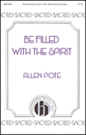 Be Filled With The Spirit SATB - Allen Pote