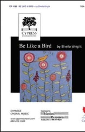 Be Like a Bird SSA - Sheila Wright