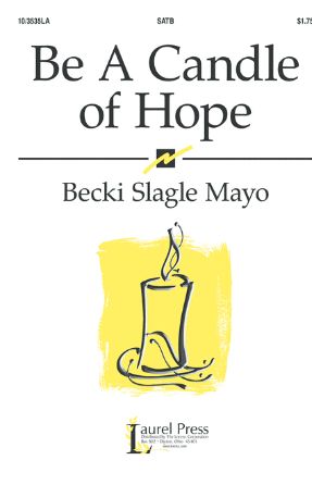 Be A Candle Of Hope SATB - Becki Slagle Mayo