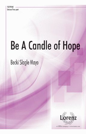 Be A Candle Of Hope Unison Or 2-Part - Becki Slagle Mayo