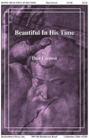 Beautiful in His Time SATB - Dan Forrest