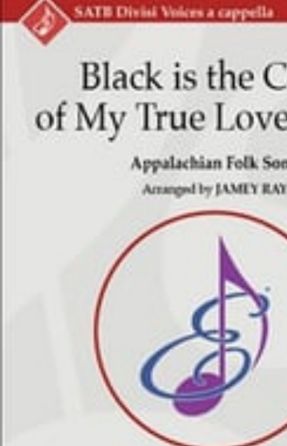 Black is the Color of My True Love's Hair SATB - arr. Jamey Ray