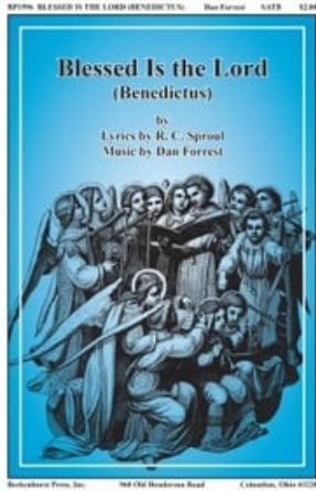 Blessed Is the Lord (Benedictus) SATB - Dan Forrest