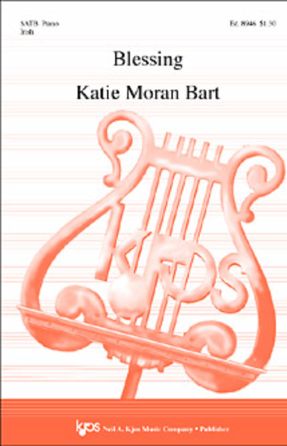 Blessing SATB - Katie Moran Bart