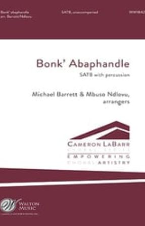 Bonk' abaphandle SATB - arr. Michael Barrett and Mbuso Ndlovu