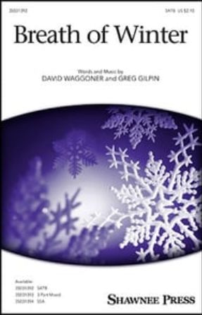 Breath of Winter SATB - David Waggoner and Greg Gilpin