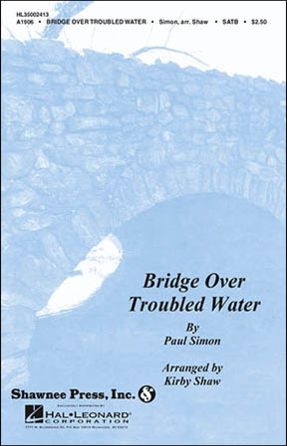 Bridge Over Troubled Water SSA (sung as TTB) - arr. Kirby Shaw