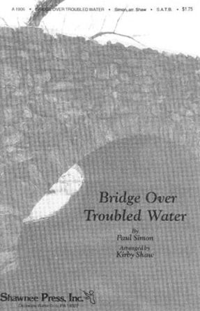 Bridge Over Troubled Water SATB - Arr. Kirby Shaw