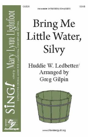 Bring Me Little Water, Silvy SSAB - Arr. Greg Gilpin