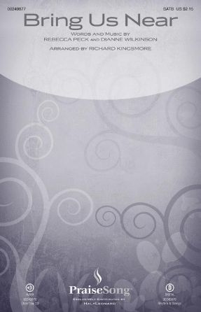 Bring Us Near SATB - Arr. Richard Kingsmore