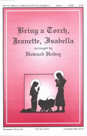 Bring A Torch, Jeanette, Isabella SATB - Arr. Howard Helvey
