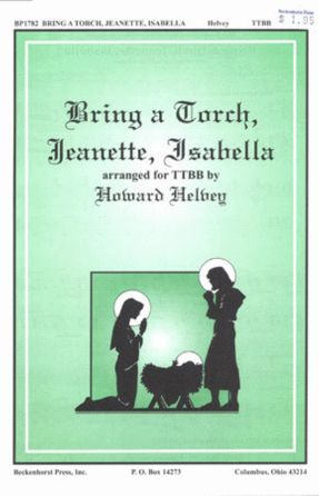 Bring A Torch, Jeanette, Isabella TTBB - Arr. Howard Helvey