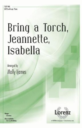 Bring a Torch, Jeannette, Isabella SATB - Arr. Molly Ijames