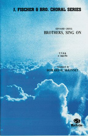 Brothers, Sing On! - Edvard Grieg, Arr. Howard D. Mckinney