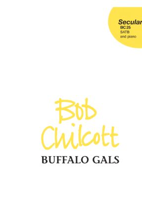 Buffalo Gals - Bob Chilcott