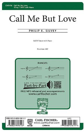 Call Me But Love SATB - Philip E. Silvey