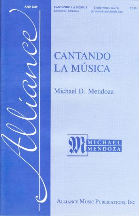Cantando La Musica SATB - Michael D. Mendoza
