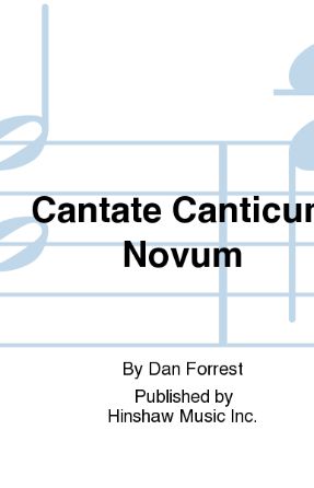 Cantate Canticum Novum - Dan Forrest