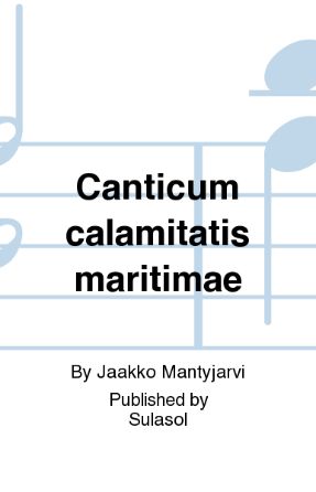 Canticum Calamitatis Maritimae SSAATTBB - Jaakko Mantyjarvi