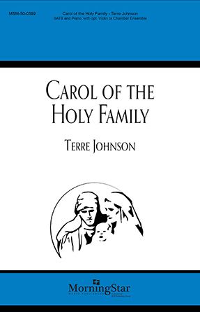 Carol Of The Holy Family SATB - Terre Johnson