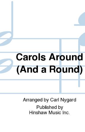 Carols Around (And A round) SAB - Arr. Carl J. Nygard, Jr
