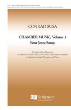 Chamber Music, Volume 3 Four Joyce Songs SATB - Conrad Susa