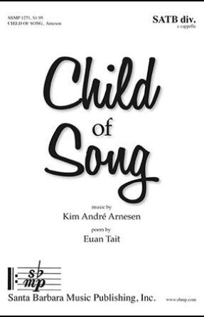 Child Of Song SATB - Kim Andre Arnesen