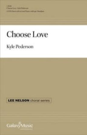 Choose Love SATB - Kyle Pederson
