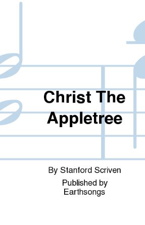 Christ The Appletree SATB - Stanford E. Scriven