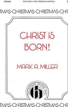 Christ Is Born SAB - Mark A. Miller