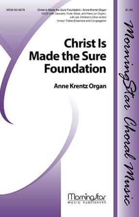 Christ Is Made The Sure Foundation SATB - Anne Krentz Organ