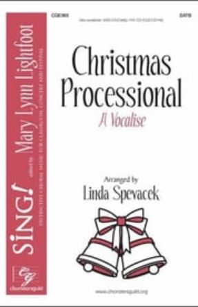 Christmas Processional (A Vocalise) SATB - arr. Linda Spevacek