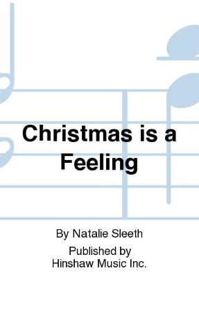 Christmas Is A Feeling 2-Part - Natalie Sleeth
