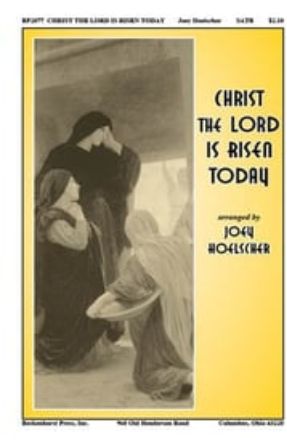 Christ the Lord is Risen Today SATB - arr. Joey Hoelscher