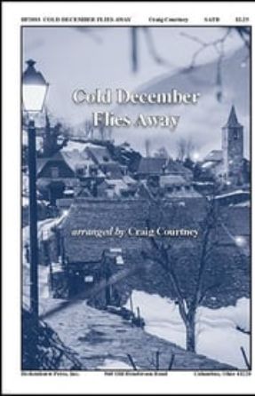 Cold December Flies Away SATB - arr. Craig Courtney