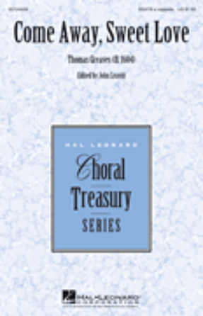 Come Away, Sweet Love SSATB - Thomas Greaves, ed. John Leavitt