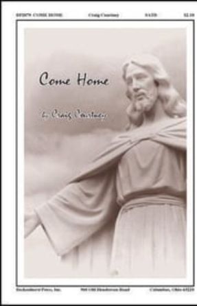 Come Home SATB - Craig Courtney